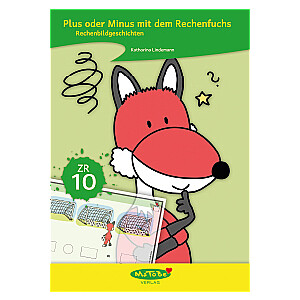 Katharina Lindemann: Plus oder Minus? - Rechenbildgeschichten mit dem Rechenfuchs im ZR 10