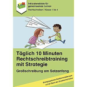 Jens Sonnenberg: Täglich 10 Minuten Rechtschreibtraining mit Strategie - Großschreibung am Satzsanfang