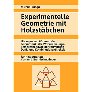 Michael Junga: Experimentelle Geometrie mit Holzstäbchen
