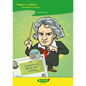 Susanne Ruppert: Happy Ludwig! Das Beethoven-Atelier