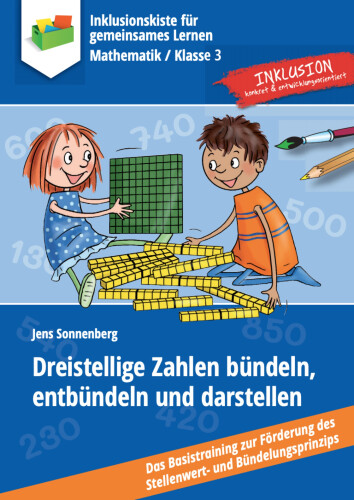 Jens Sonnenberg: Dreistellige Zahlen bündeln, entbündeln und darstellen