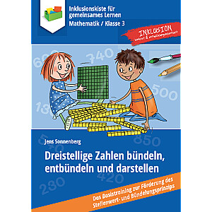 Jens Sonnenberg: Dreistellige Zahlen bündeln, entbündeln und darstellen