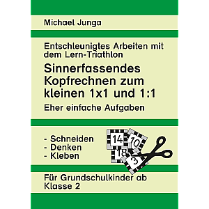 Michael Junga: Sinnerfassendes Kopfrechnen - einfach