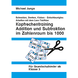 Michael Junga:  Kopfrechentraining Addition und Subtraktion im ZR 1000