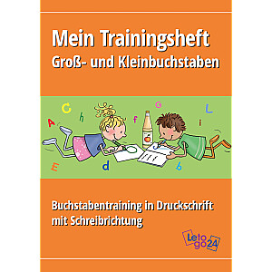 Letogo24: Mein Trainingsheft - Groß- und Kleinbuchstaben schreiben - Buchstabentraining in Druckschrift mit Schreibrichtung