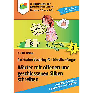 Jens Sonnenberg: Rechtschreibtraining für Schreibanfänger – Wörter mit offenen und geschlossenen Silben schreiben