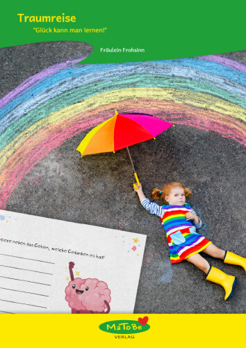 Fräulein Frohsinn: Traumreise Nr. 1 - "Glück kann man lernen!"