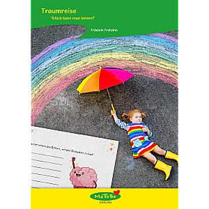 Fräulein Frohsinn: Traumreise Nr. 1 - "Glück kann man lernen!"