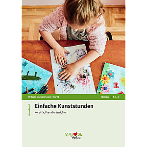 Milena Crocoll: Einfache Kunststunden - Kunst fachfremd unterrichten