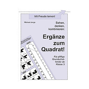 Michael Junga: Ergänze zum Quadrat