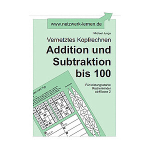 Michael Junga: Vernetztes Kopfrechnen - Addition und Subtraktion bis 100