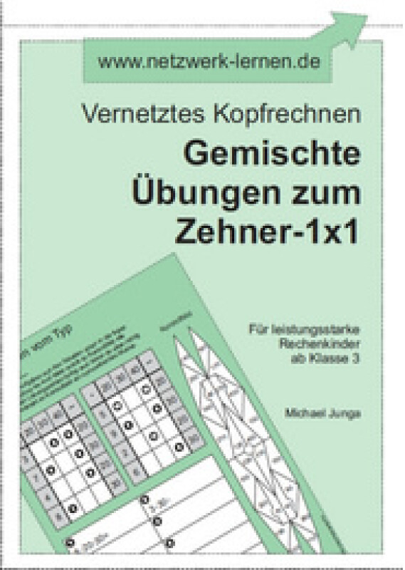 Michael Junga: Vernetztes Kopfrechnen - Vermischte Übungen zum Zehner-1x1