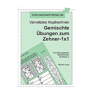 Michael Junga: Vernetztes Kopfrechnen - Vermischte Übungen zum Zehner-1x1