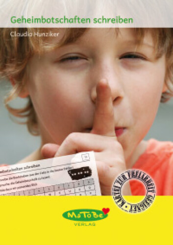Claudia Hunziker: Geheimbotschaften schreiben