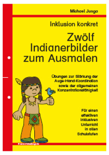 Michael Junga: Inklusion konkret - Zwölf Indianerbilder zum Ausmalen