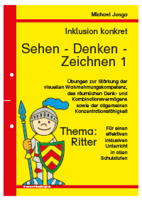 Michael Junga: Inklusion konket - Sehen Denken Zeichnen 1 - Thema Ritter
