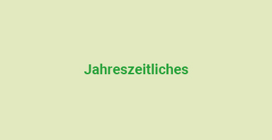 Jahreszeitliches