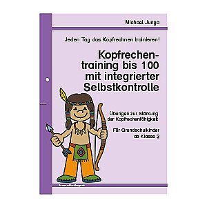 Michael Junga: Kopfrechentraining bis 100 mit integrierter Selbstkontrolle